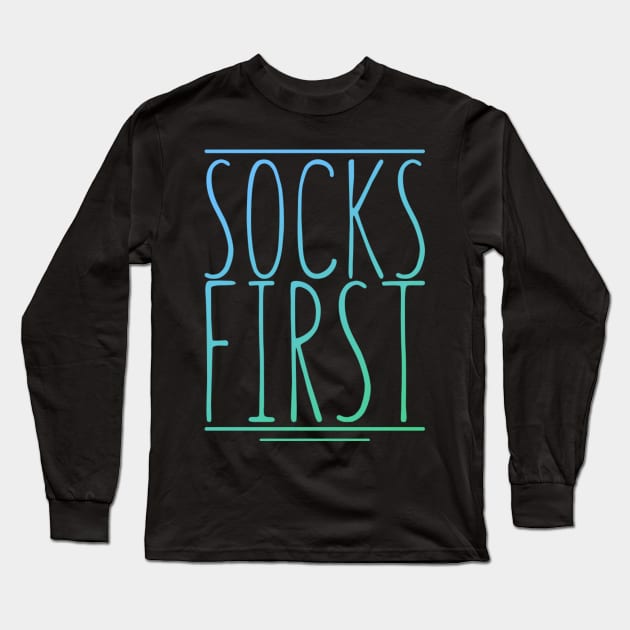 Socks first Long Sleeve T-Shirt by NomiCrafts